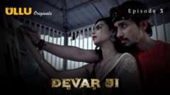 Devar Ji Part 1 2024 Ullu Originals Hot Web Series Episode 03