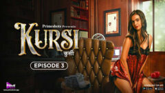 Kursi 2023 PrimeShots Originals Hot Web Series Episode 03